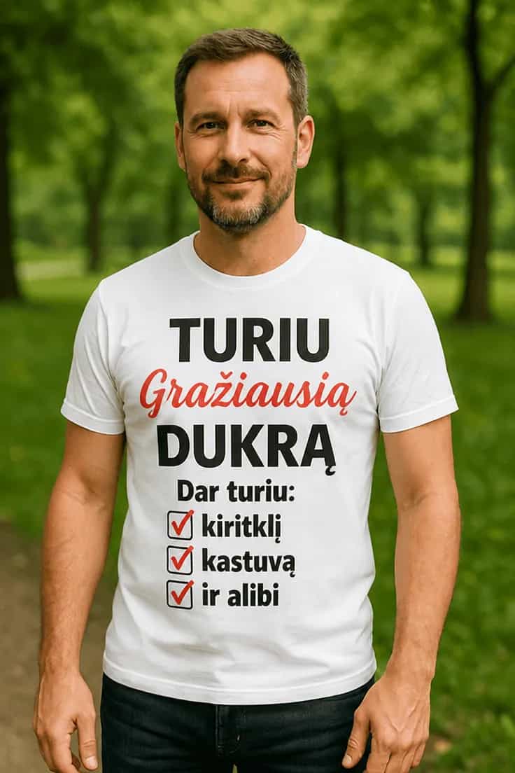 Juokingi marškinėliai Turiu gražiausią dukrą