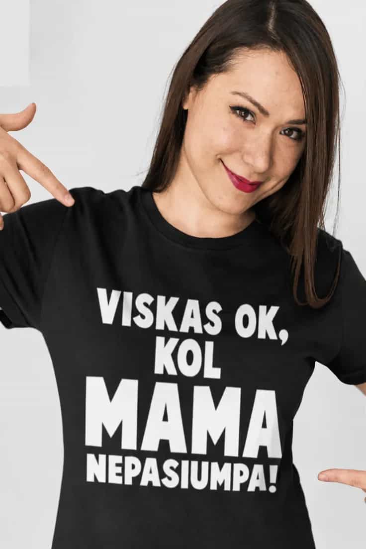 Juokingi marškinėliai Viskas gerai kol mama supyksta