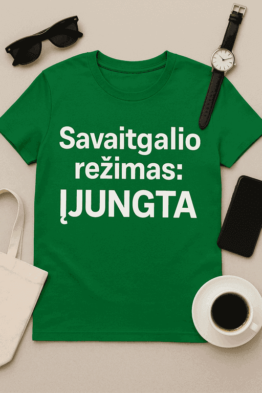 Marškinėliai „Savaitgalio režimas: ĮJUNGTA“