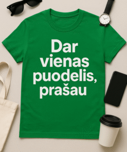 Dar vienas puodelis, prašau – marškinėliai