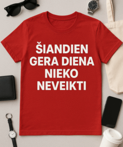 Šiandien gera diena nieko neveikti - marškinėliai