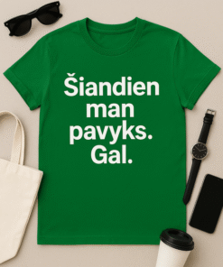 Šiandien man pavyks. Gal.