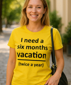 I need a six months vacation (twice a year) - Marškinėliai