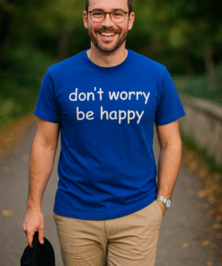 dont worry be happy - Marškinėliai