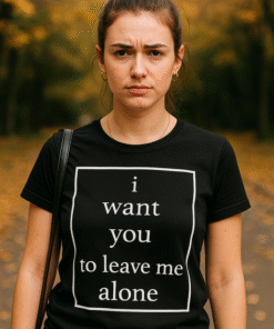 i want you to leave me alone - Marškinėliai