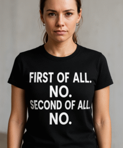 FIRST OF ALL. NO. SECOND OF ALL. NO. - Marškinėliai
