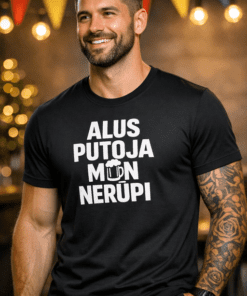 Juokingi marškinėliai „ALUS PUTOJA MAN NERŪPI“