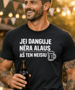 Juokingi marškinėliai: JEI DANGUJE NĖRA ALAUS, AŠ TEN NEISIU