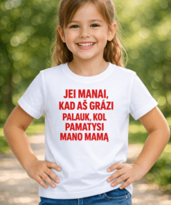 Juokingi vaikiški marškinėliai „Jei manai, kad aš graži, palauk, kol pamatysi mano mamą“