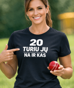 Juokingi marškinėliai „20 turiu jų – na ir kas“