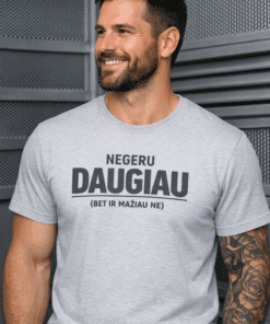 Juokingi marškinėliai „NEGERIU DAUGIAU (BET IR MAŽIAU NE)”