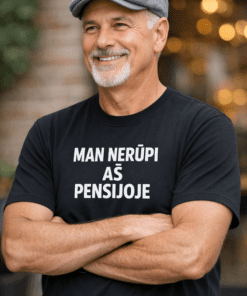 Juokingi marškinėliai MAN NERŪPI AŠ PENSIJOJE