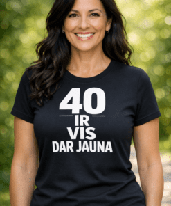Juokingi moteriški marškinėliai „40 IR VIS DAR JAUNA“