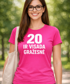 Juokingi marškinėliai: 20 ir visada gražesnė