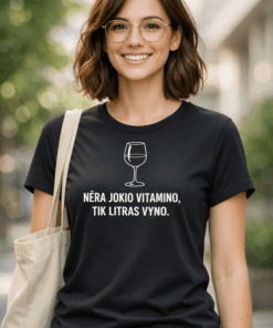 Juokingi marškinėliai „Nėra jokio vitamino, tik litras vyno“