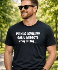 Juokingi marškinėliai „Puikus lovoje – galiu miegoti visą dieną“